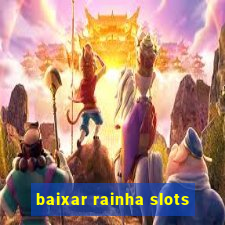 baixar rainha slots